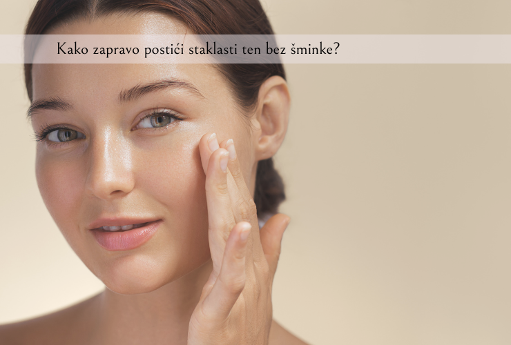 Glazed Skin efekat bez sminke
