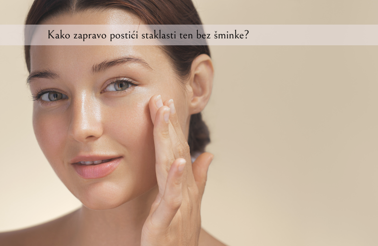 Glazed Skin efekat bez sminke